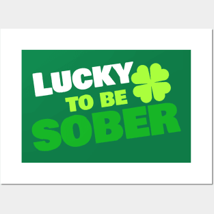 Lucky To Be Sober Posters and Art